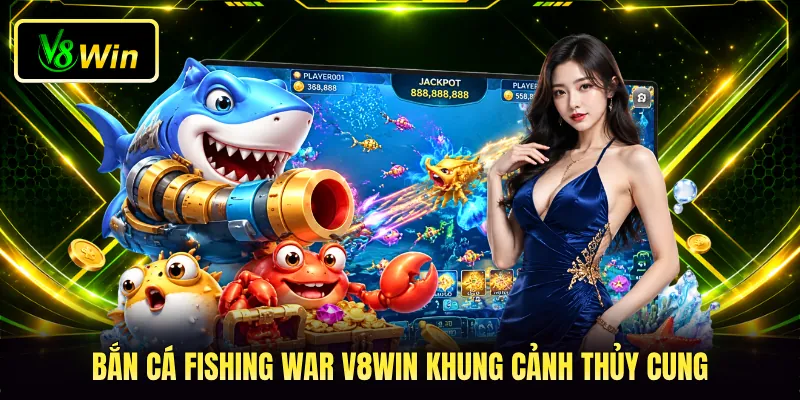 Bắn cá Fishing War V8WIN khung cảnh thủy cung