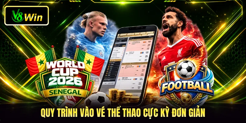 Quy trình vào vé thể thao cực kỳ đơn giản
